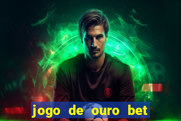 jogo de ouro bet código promocional