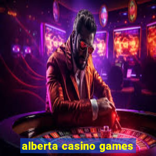 alberta casino games