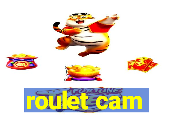 roulet cam