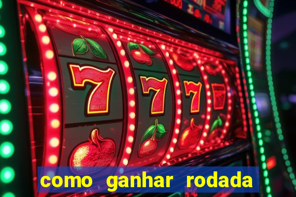 como ganhar rodada gratis no fortune tiger