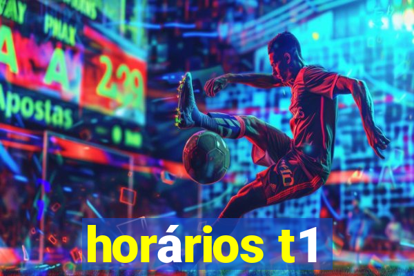 horários t1