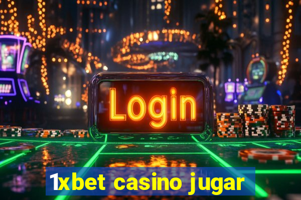 1xbet casino jugar