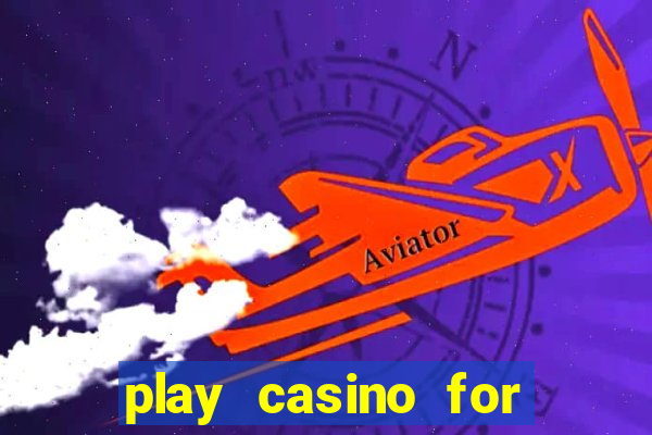 play casino for real money no deposit