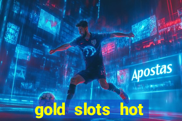 gold slots hot vegas casino