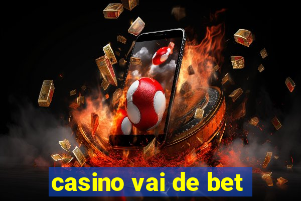 casino vai de bet