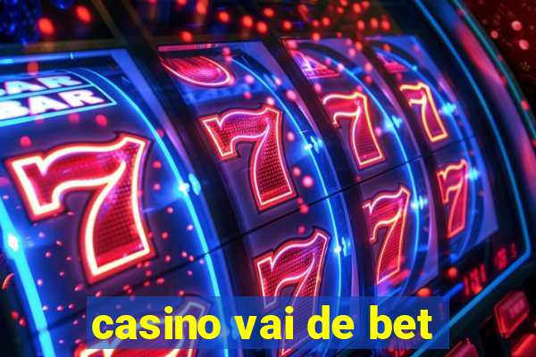 casino vai de bet