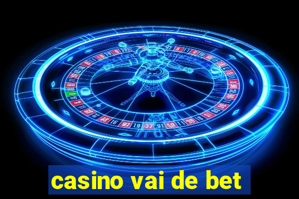 casino vai de bet