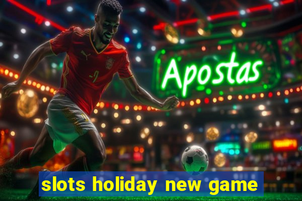 slots holiday new game