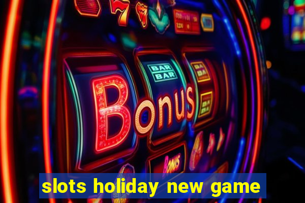 slots holiday new game