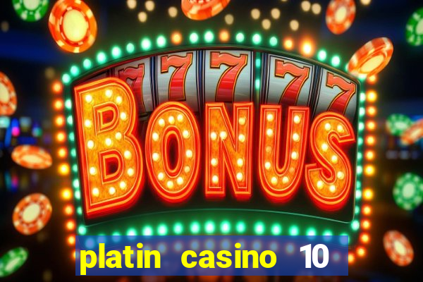 platin casino 10 giros gr谩tis