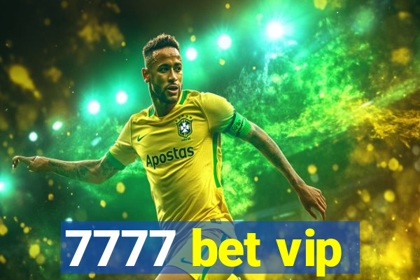 7777 bet vip