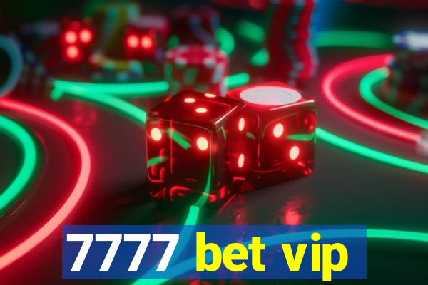 7777 bet vip