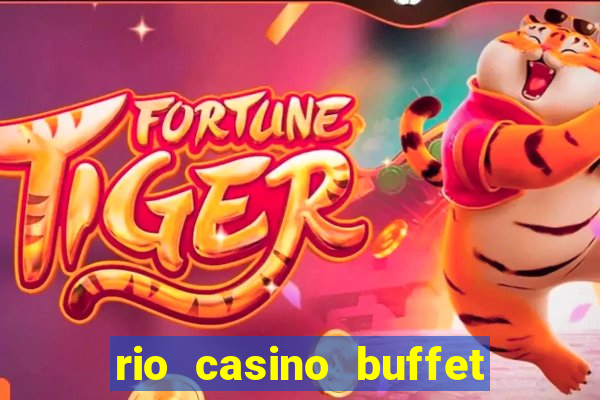 rio casino buffet las vegas