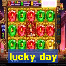 lucky day