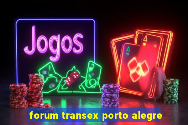 forum transex porto alegre