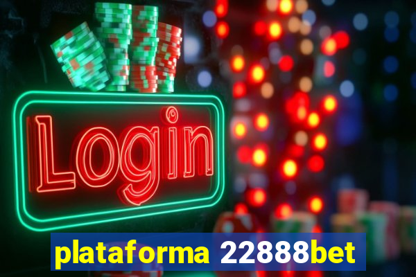 plataforma 22888bet