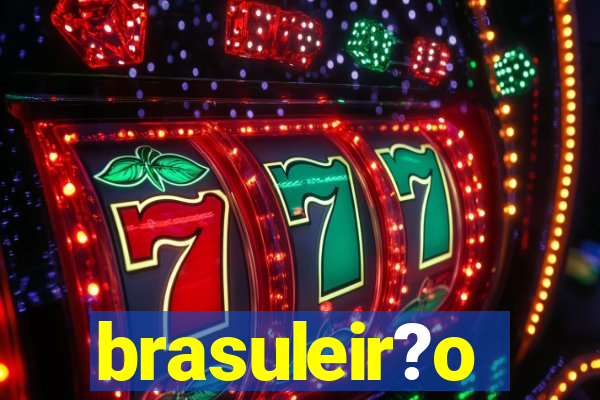 brasuleir?o