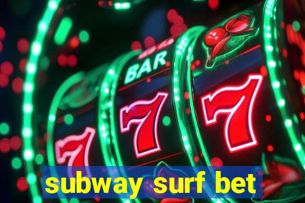 subway surf bet