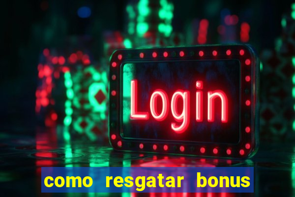 como resgatar bonus vai de bet