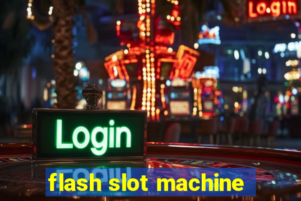 flash slot machine