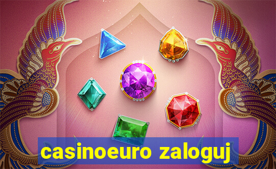 casinoeuro zaloguj