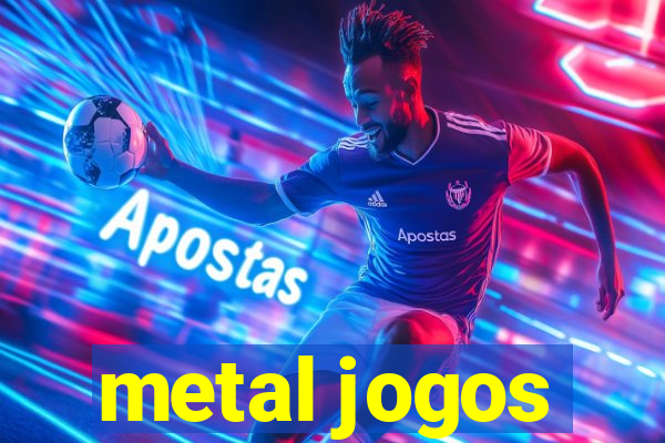 metal jogos