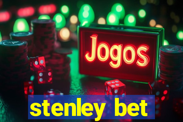 stenley bet