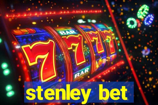 stenley bet