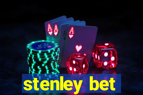 stenley bet