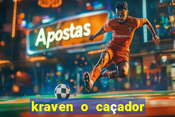 kraven o caçador filme completo dublado pobreflix