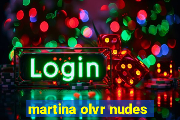 martina olvr nudes