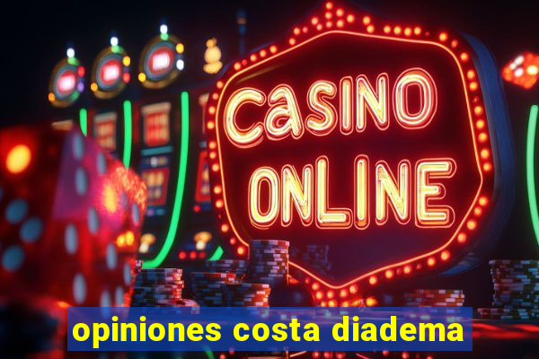 opiniones costa diadema