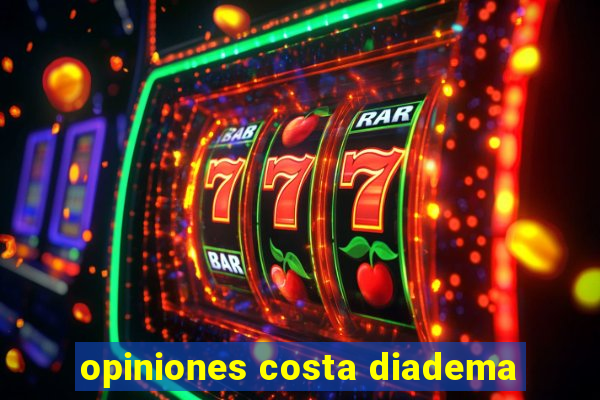 opiniones costa diadema