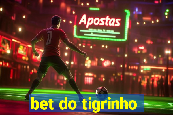 bet do tigrinho