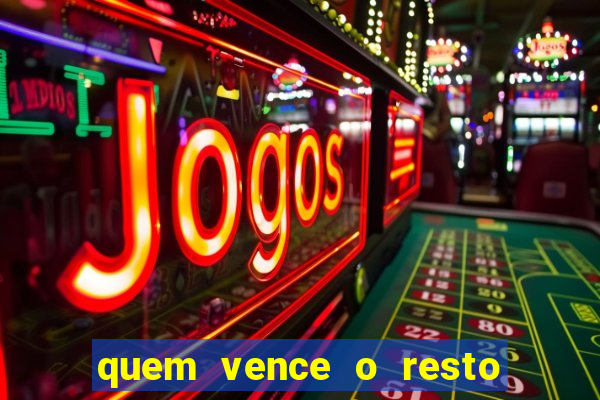 quem vence o resto do jogo