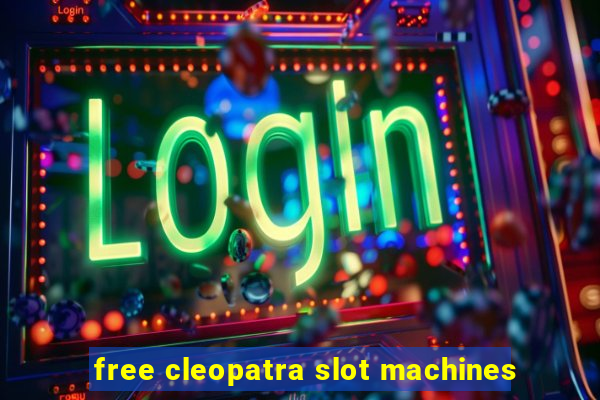 free cleopatra slot machines