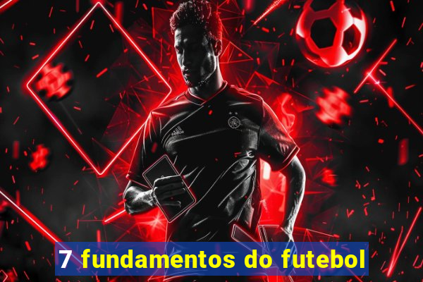 7 fundamentos do futebol