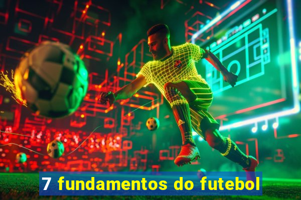 7 fundamentos do futebol