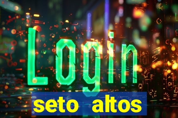 seto altos parâmetros significado