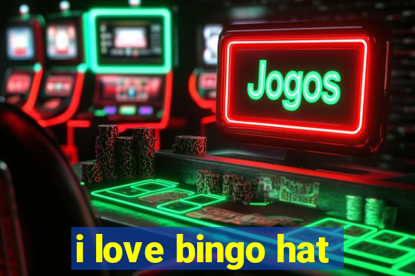 i love bingo hat