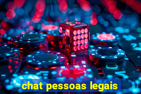 chat pessoas legais