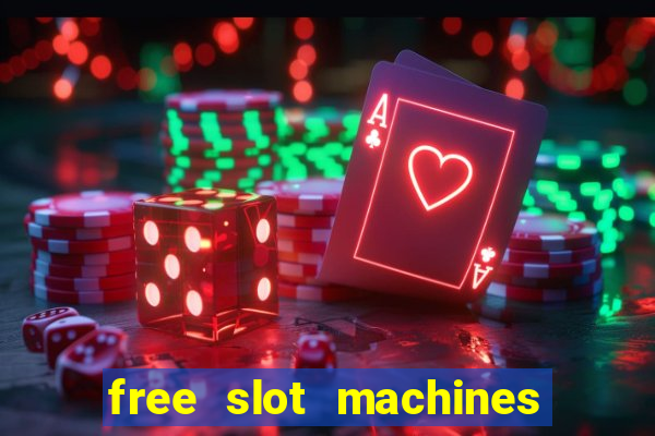 free slot machines casino games