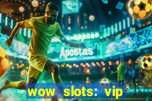 wow slots: vip online casino