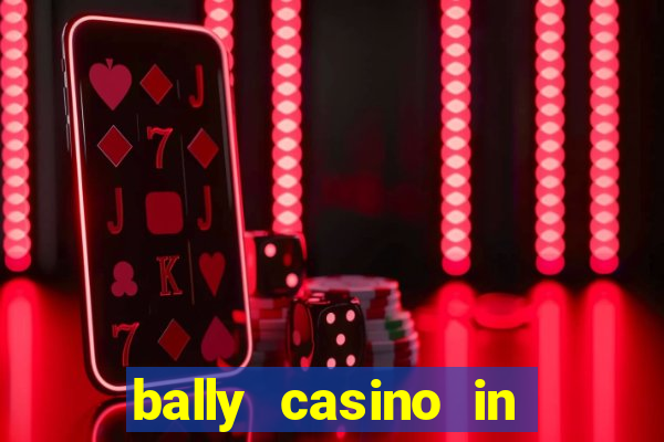 bally casino in atlantic city