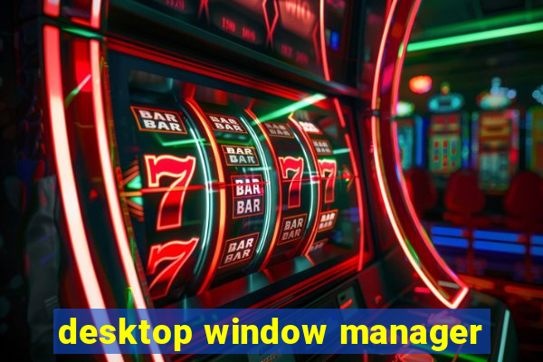 desktop window manager