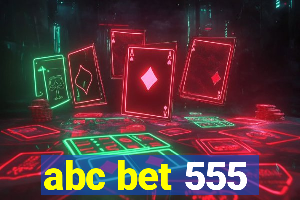 abc bet 555