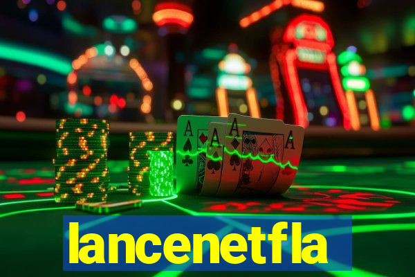 lancenetfla