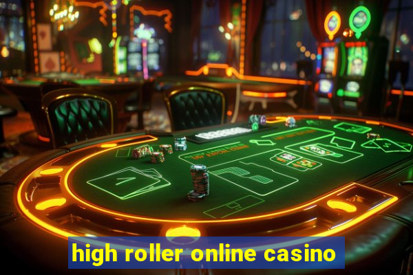 high roller online casino