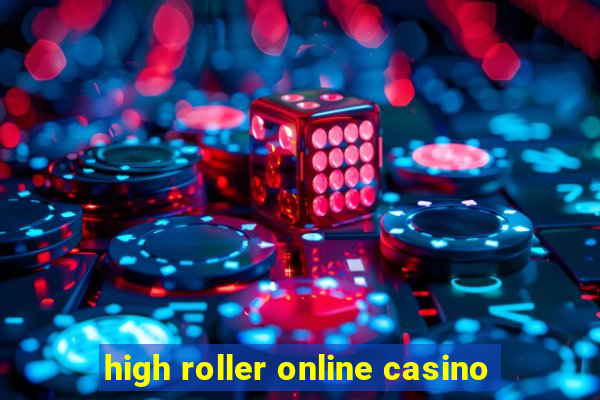 high roller online casino