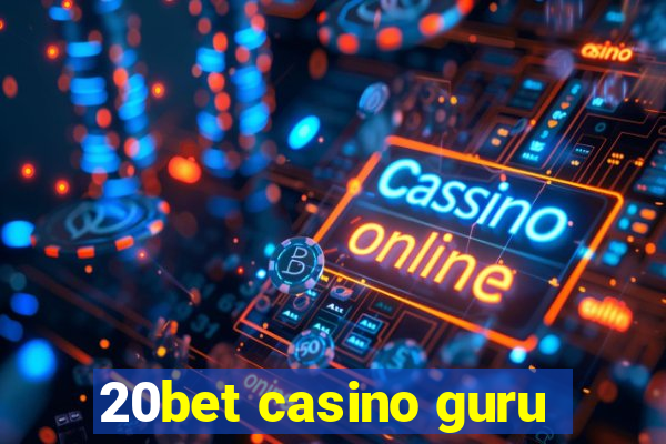 20bet casino guru